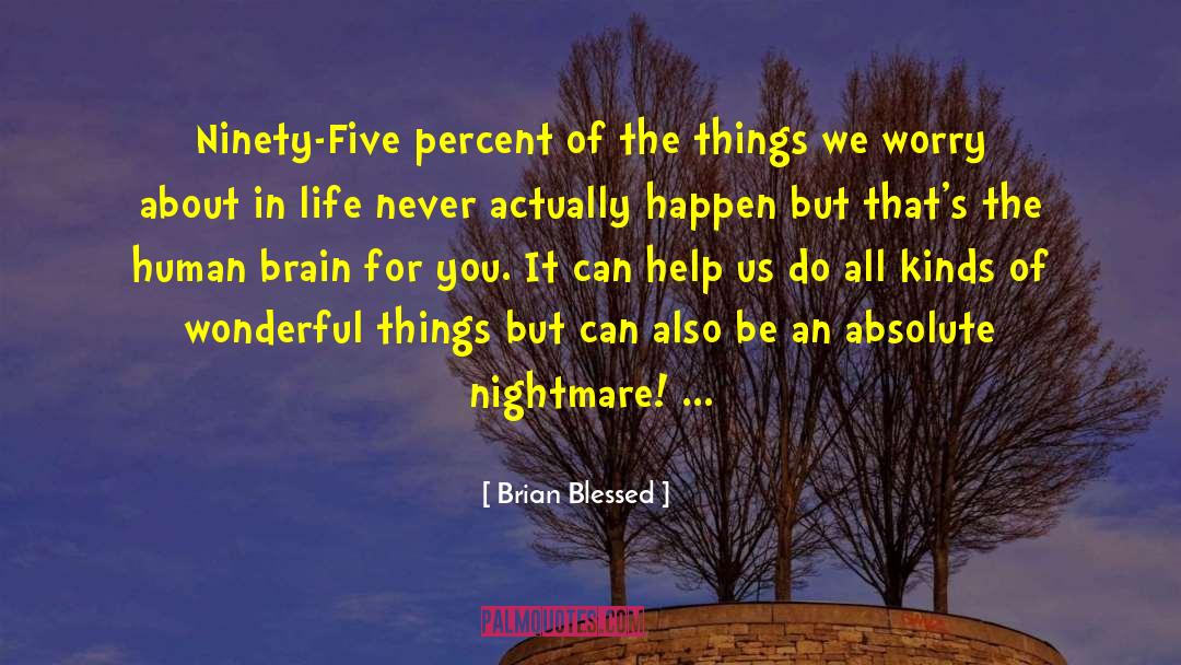 Simple Things Of Life quotes by Brian Blessed