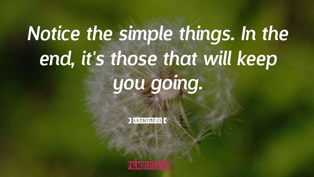 Simple Things quotes by Anonymous