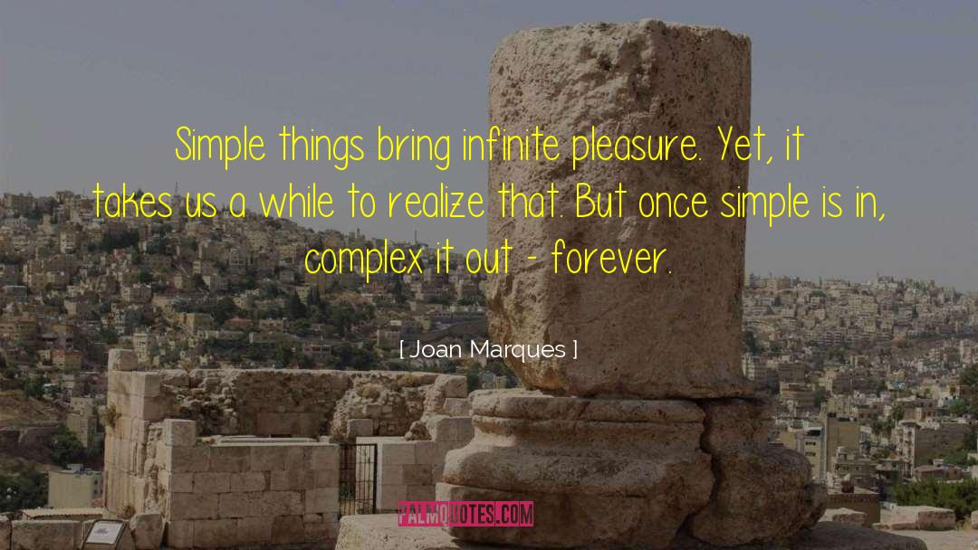 Simple Things quotes by Joan Marques