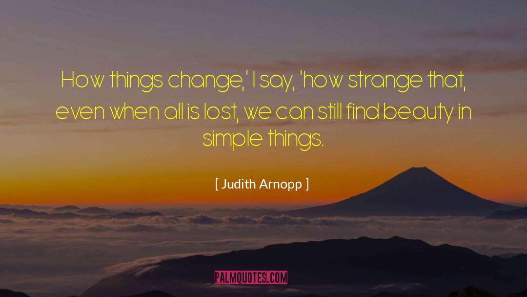 Simple Things quotes by Judith Arnopp
