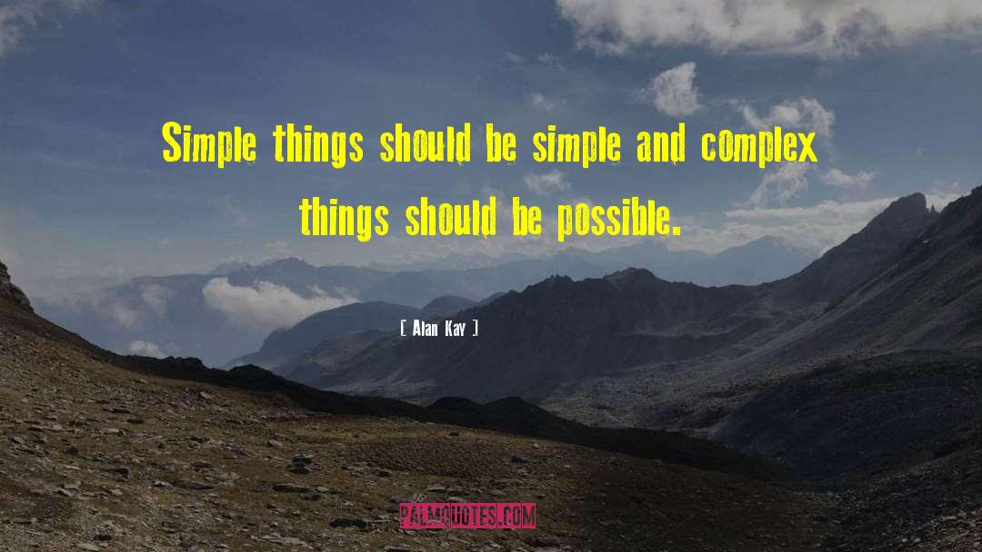 Simple Things quotes by Alan Kay