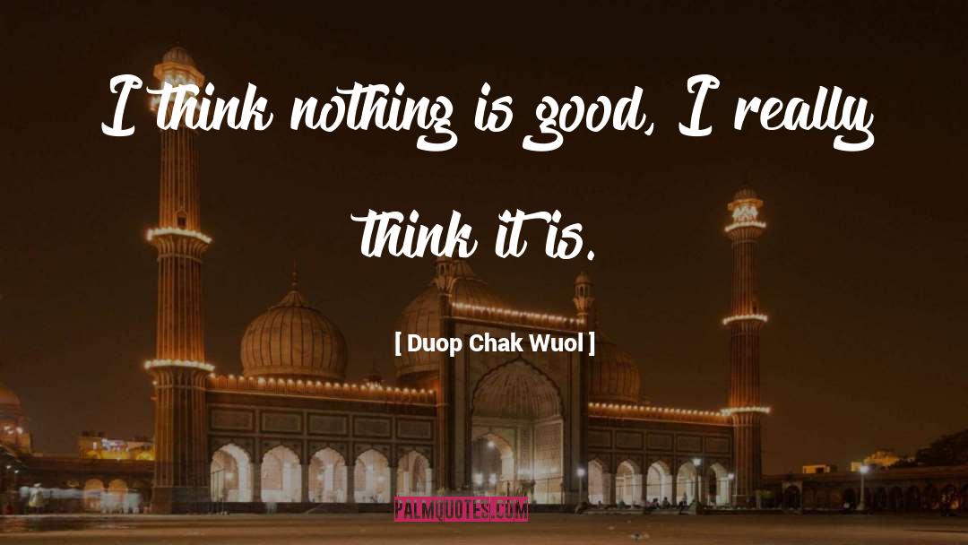 Simple Thoughts quotes by Duop Chak Wuol
