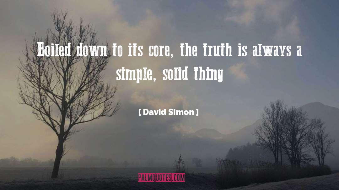 Simple Truth quotes by David Simon