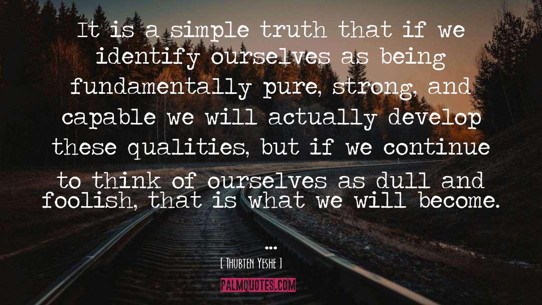 Simple Truth quotes by Thubten Yeshe