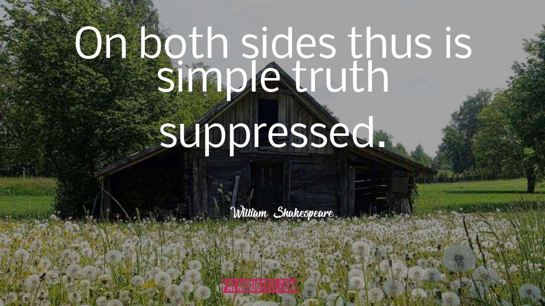 Simple Truth quotes by William Shakespeare
