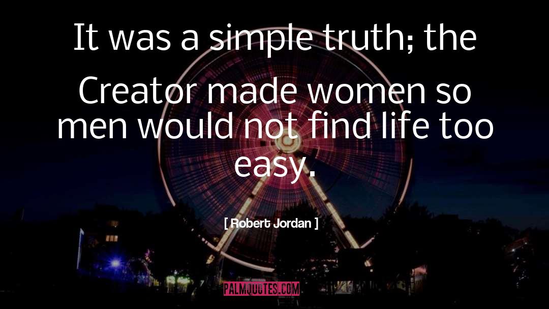 Simple Truth quotes by Robert Jordan