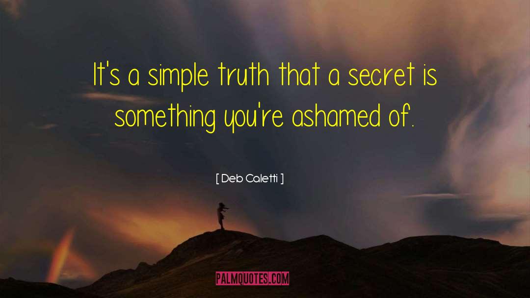 Simple Truth quotes by Deb Caletti