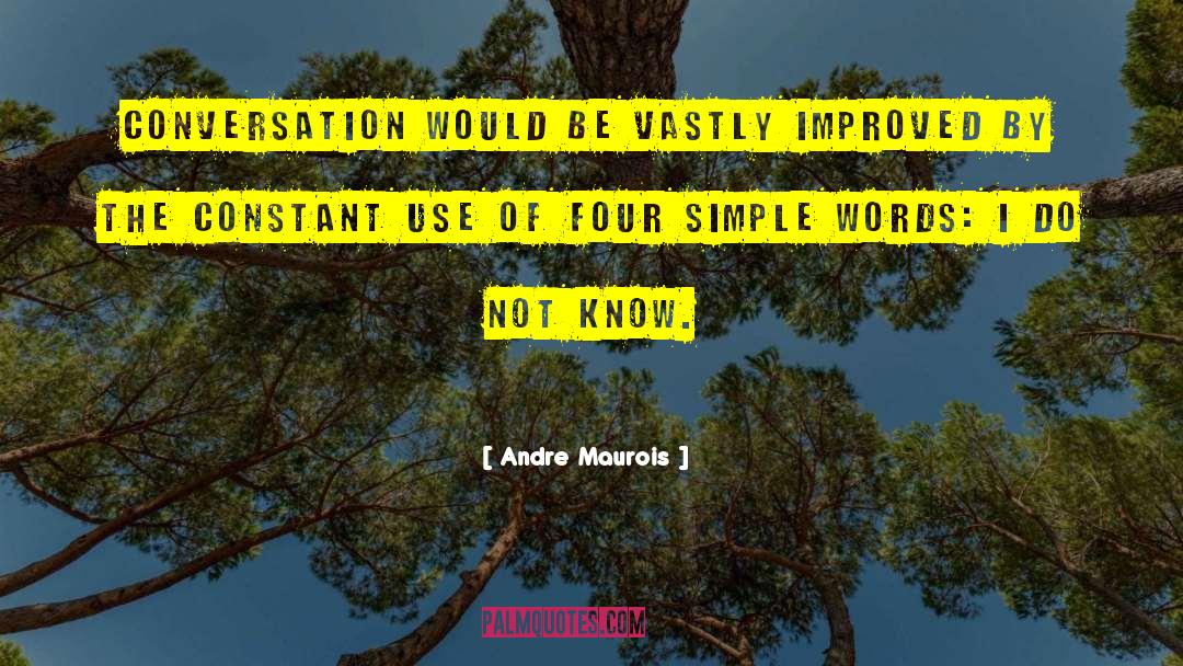 Simple Words quotes by Andre Maurois