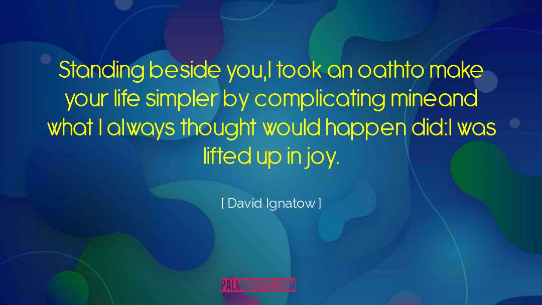 Simpler quotes by David Ignatow