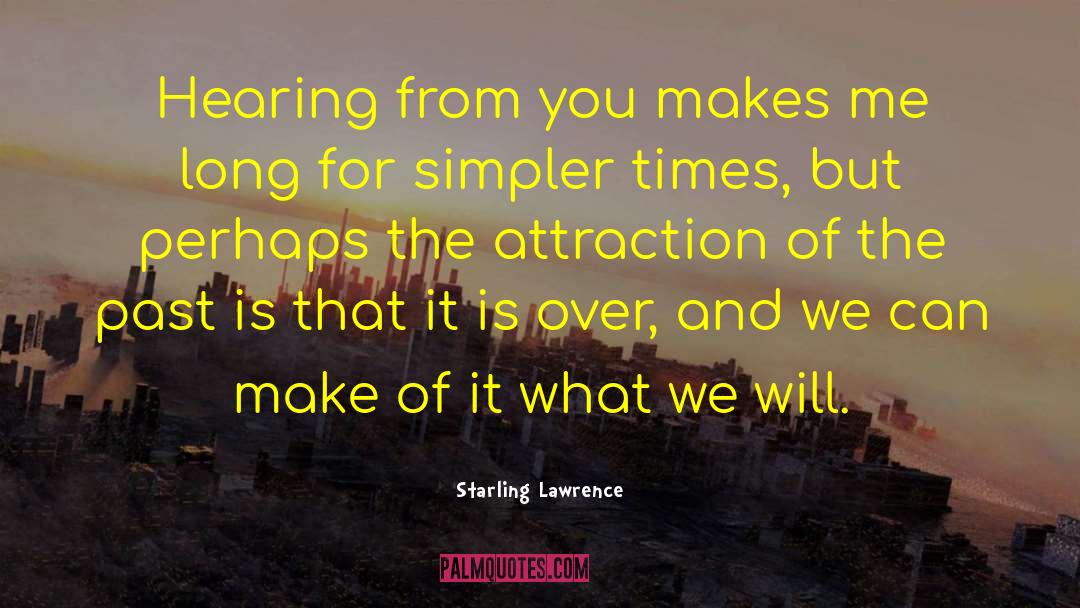 Simpler Times quotes by Starling Lawrence