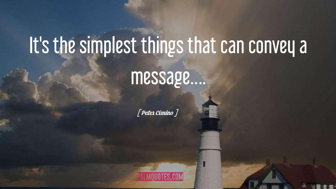 Simplest quotes by Peter Cimino