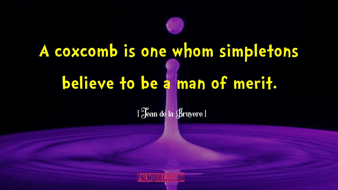 Simpletons quotes by Jean De La Bruyere