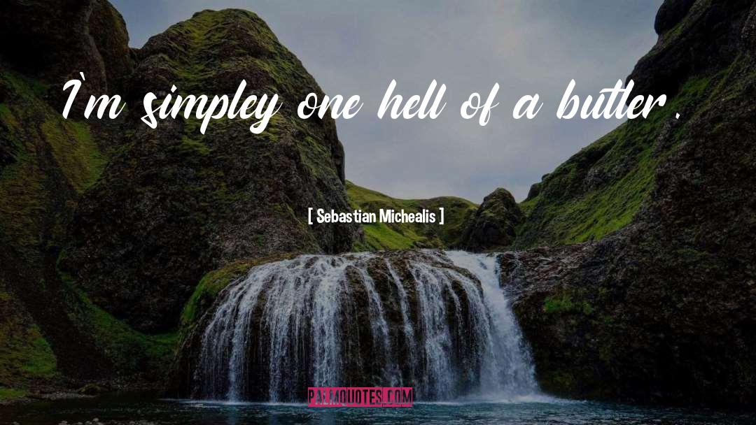 Simpley quotes by Sebastian Michealis