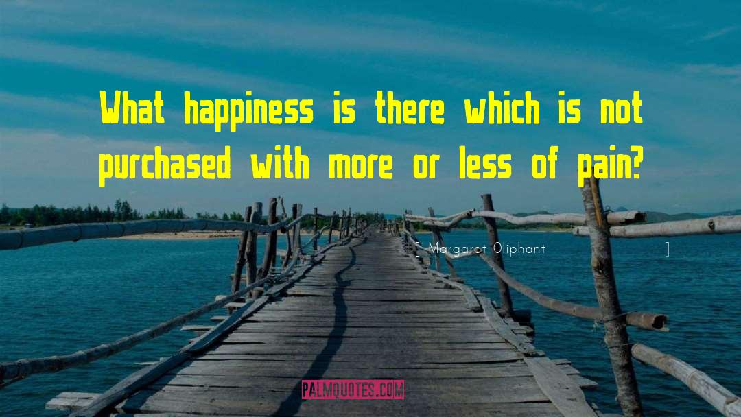 Simplicity Happiness Joy quotes by Margaret Oliphant