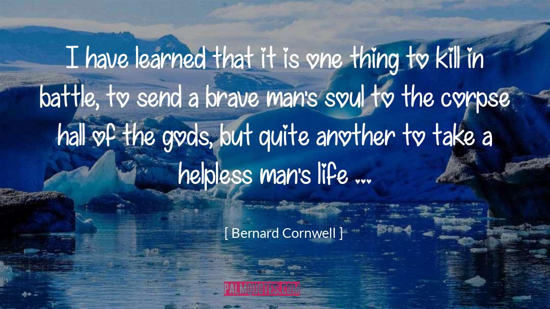 Simplicity Of The Soul quotes by Bernard Cornwell