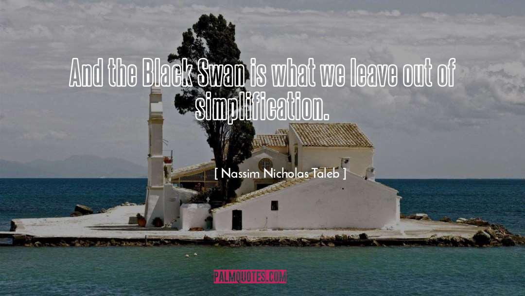 Simplification quotes by Nassim Nicholas Taleb