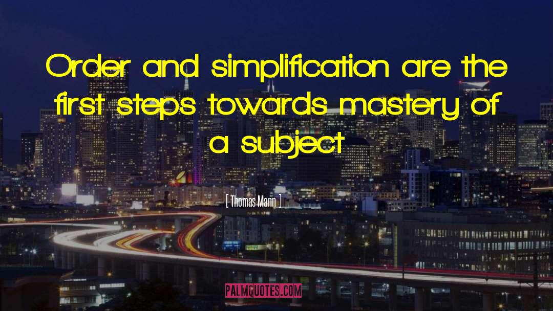 Simplification quotes by Thomas Mann