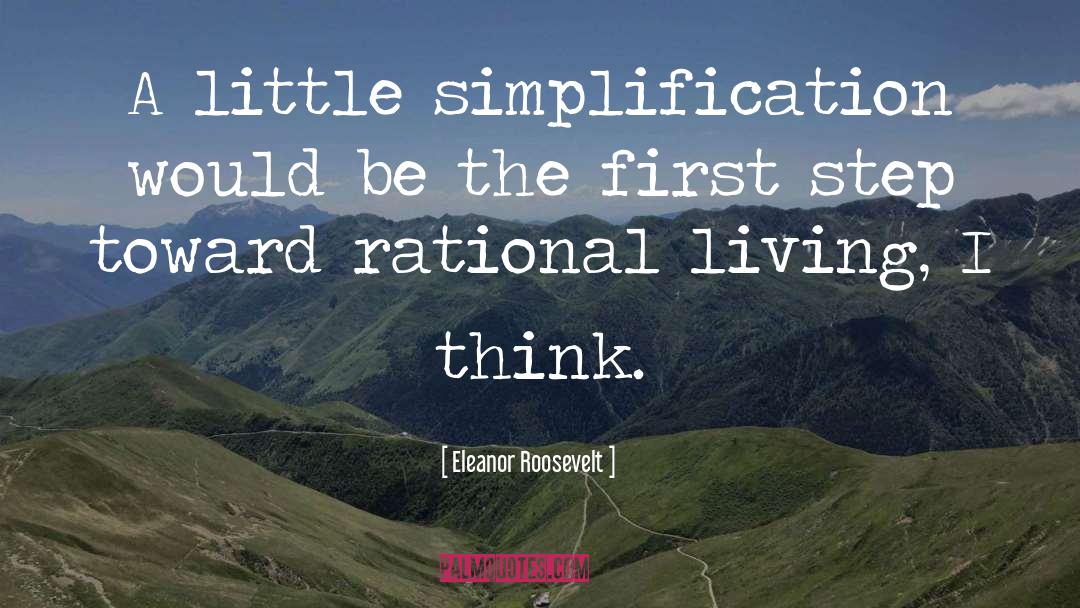 Simplification quotes by Eleanor Roosevelt
