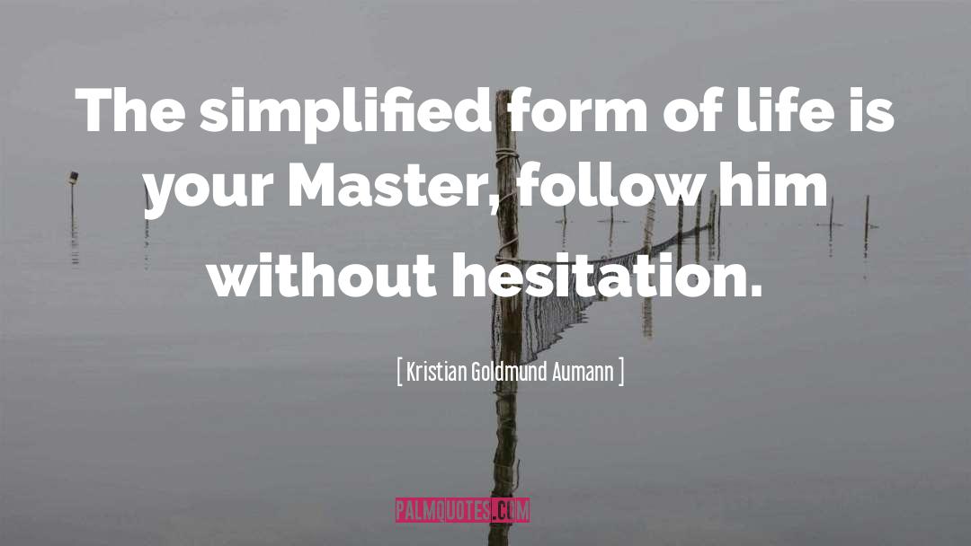 Simplified quotes by Kristian Goldmund Aumann
