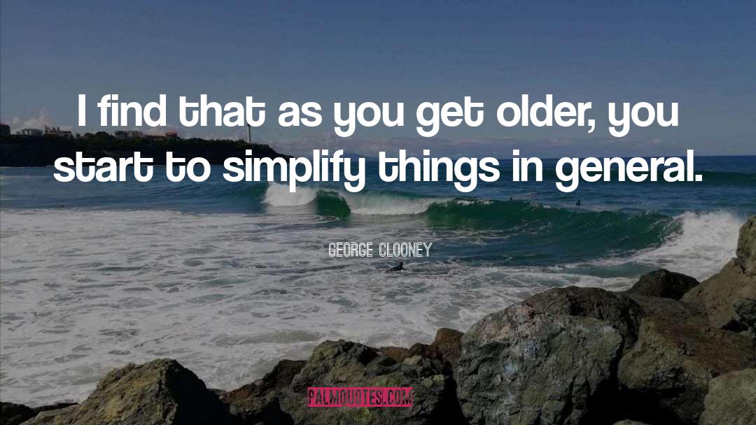 Simplify quotes by George Clooney