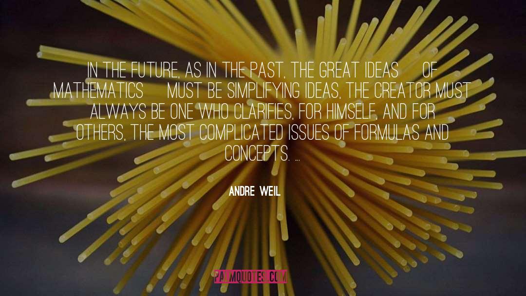 Simplifying quotes by Andre Weil