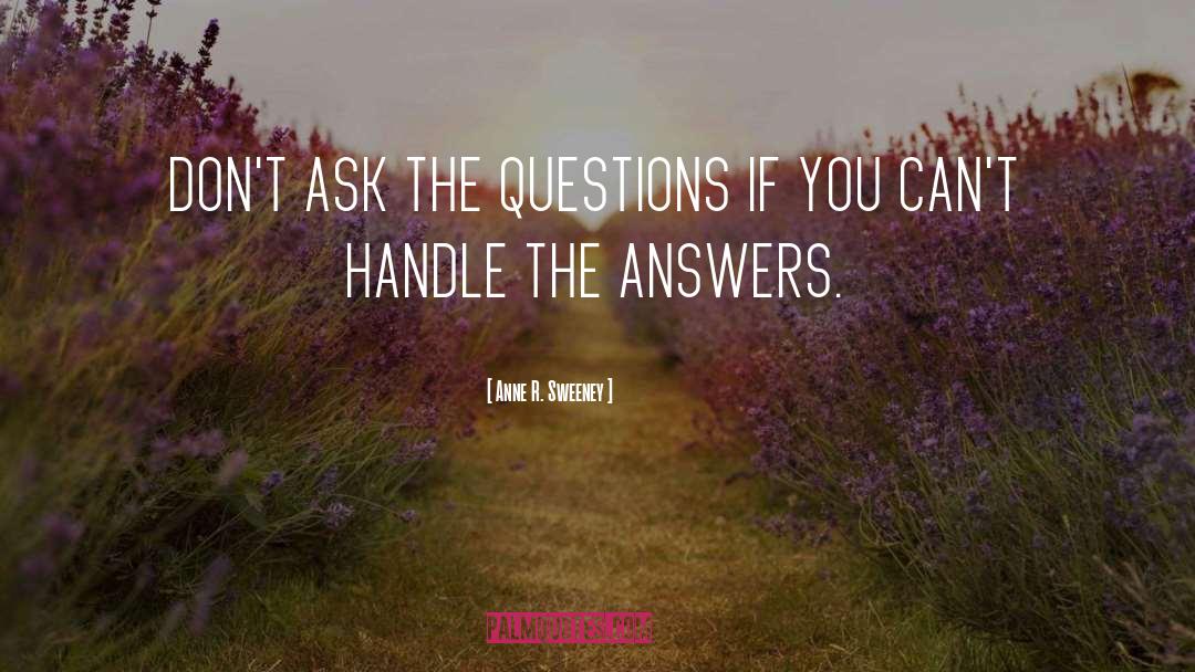 Simplistic Answers quotes by Anne R. Sweeney