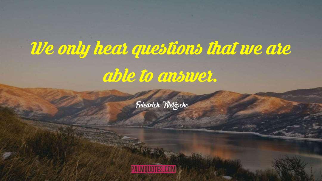 Simplistic Answers quotes by Friedrich Nietzsche