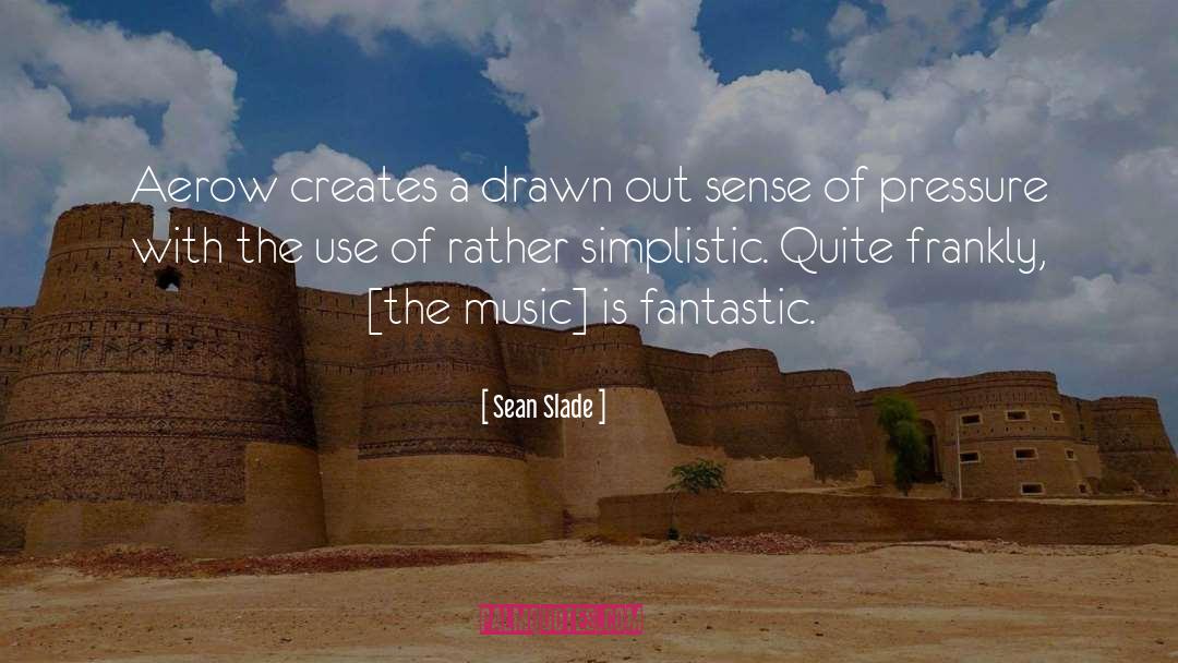 Simplistic quotes by Sean Slade