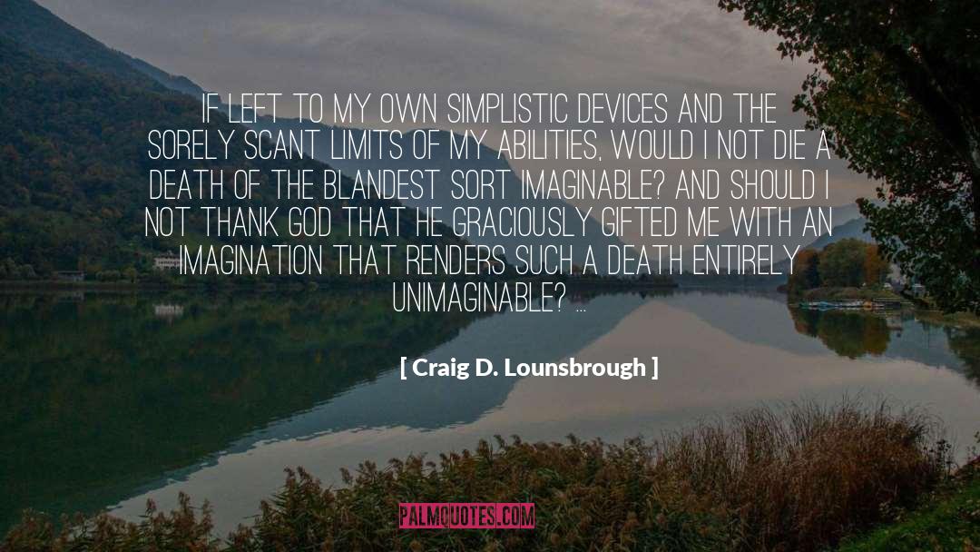 Simplistic quotes by Craig D. Lounsbrough