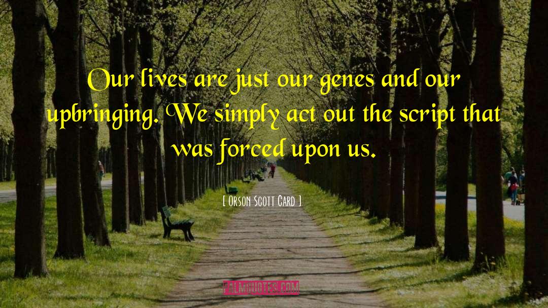 Simply Exist quotes by Orson Scott Card