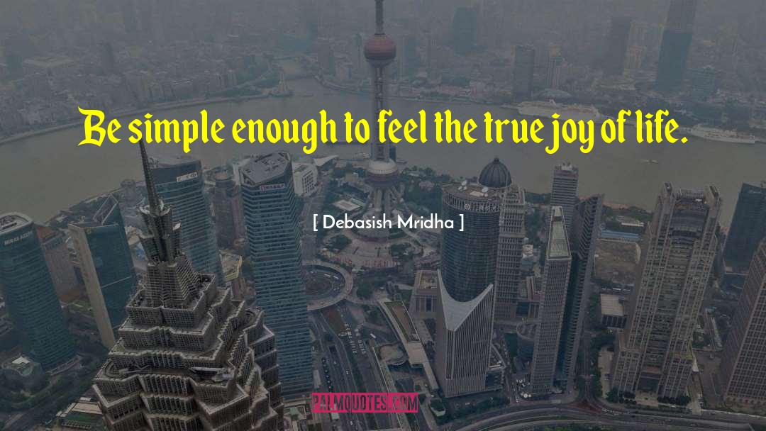 Simply True quotes by Debasish Mridha
