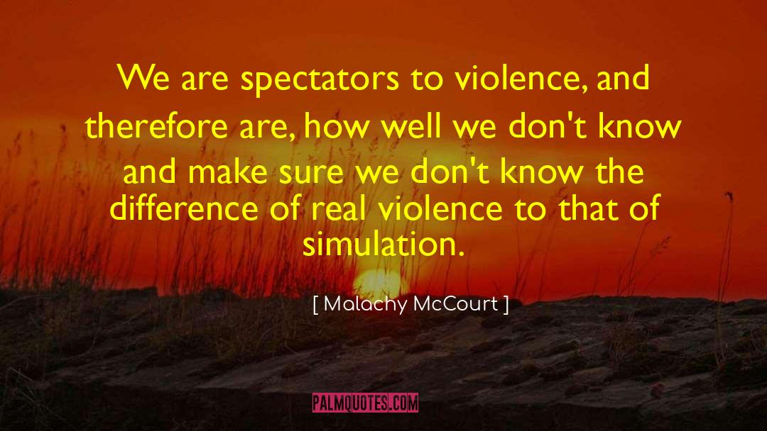 Simulation quotes by Malachy McCourt