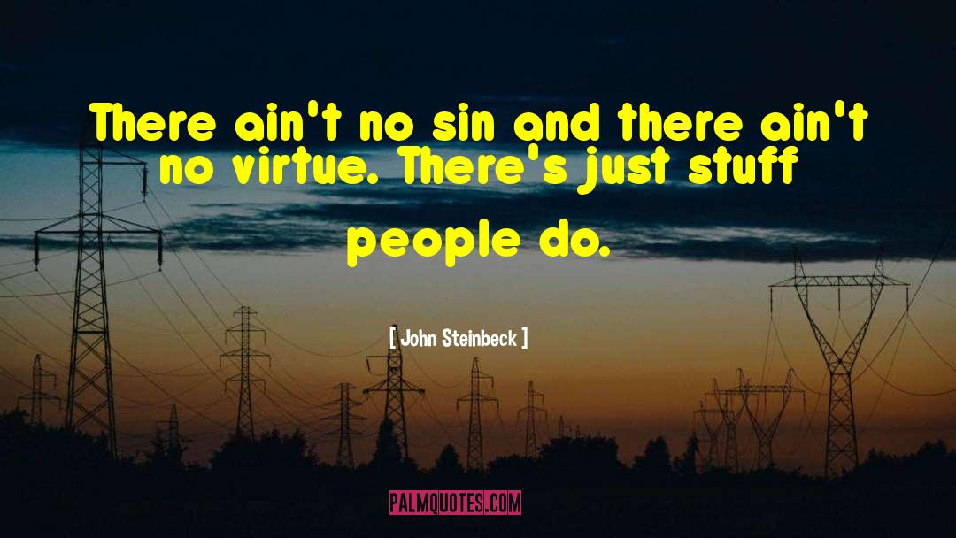 Sin Siriche Du quotes by John Steinbeck