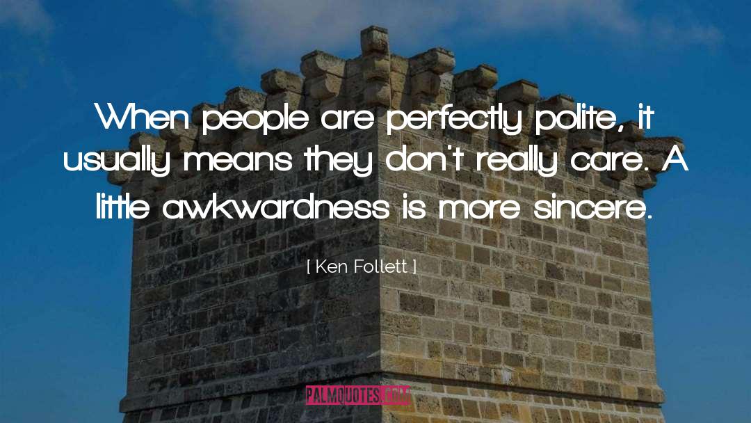 Sincere Apologies quotes by Ken Follett