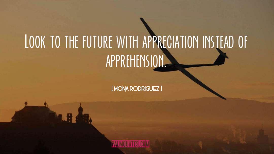 Sincere Appreciation quotes by Mona Rodriguez