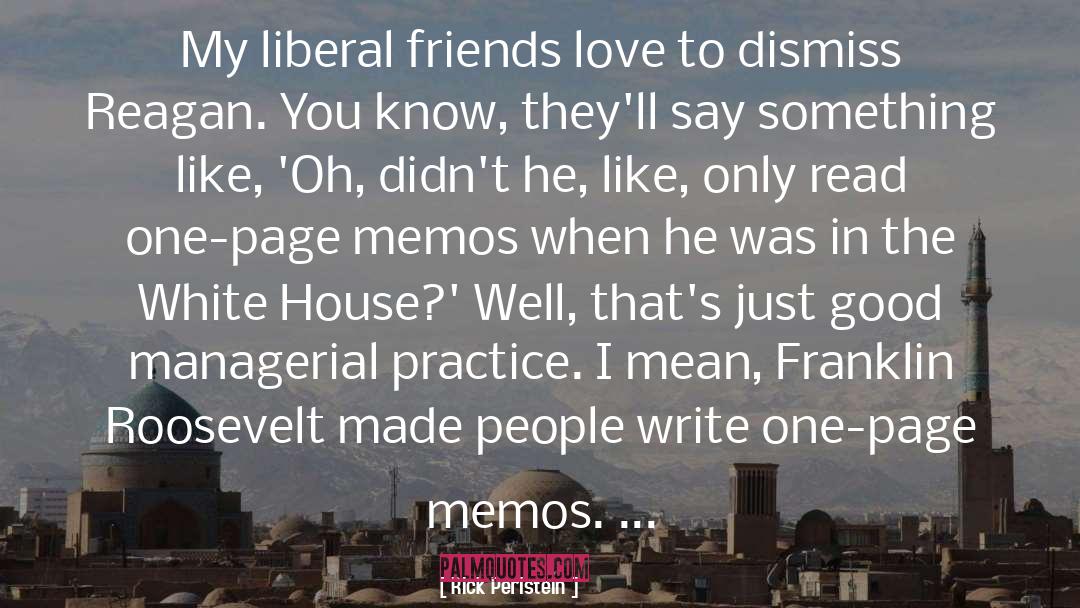 Sincere Friends quotes by Rick Perlstein