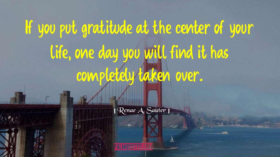 Sincere Gratitude quotes by Renae A. Sauter