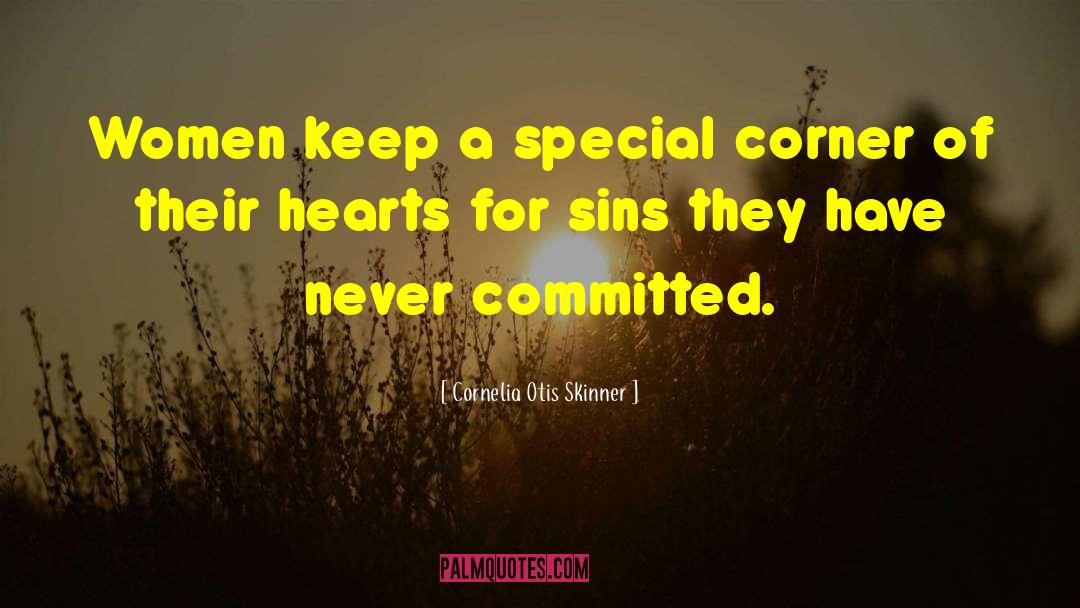 Sincere Heart quotes by Cornelia Otis Skinner