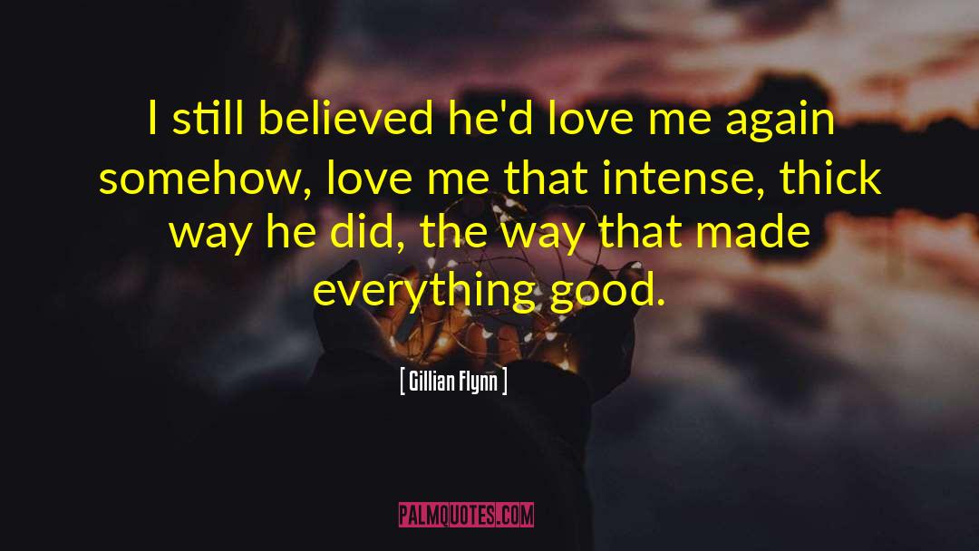 Sincere Love quotes by Gillian Flynn