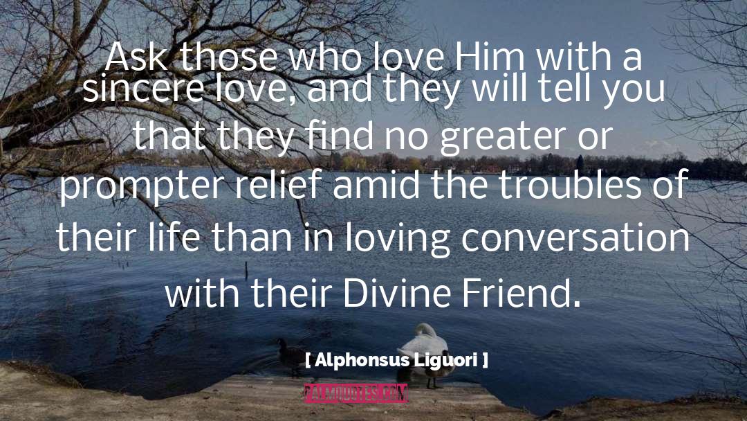 Sincere Love quotes by Alphonsus Liguori