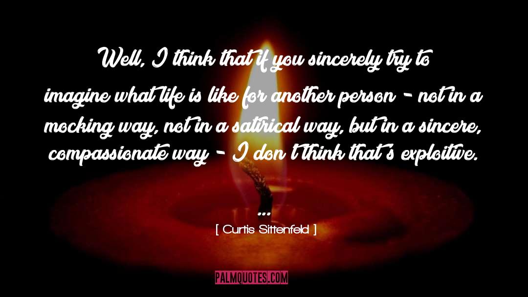 Sincere quotes by Curtis Sittenfeld