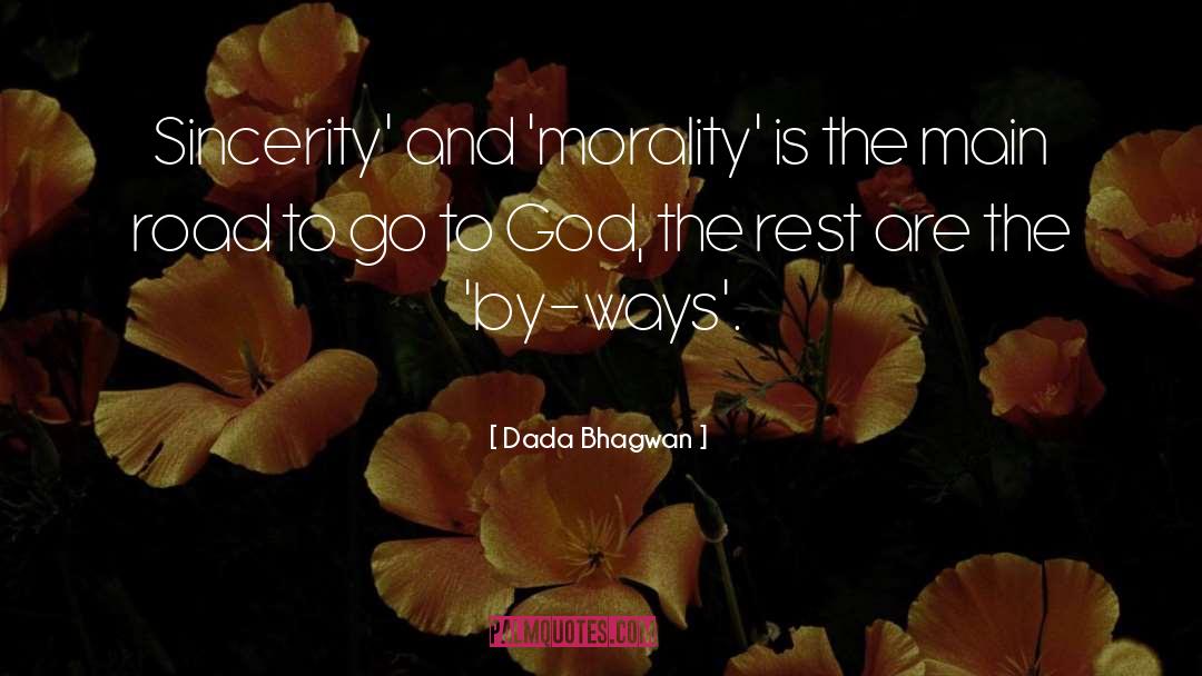 Sincerity And Morality quotes by Dada Bhagwan