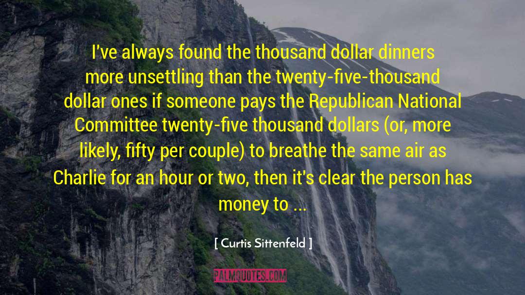 Sincerity Pays quotes by Curtis Sittenfeld