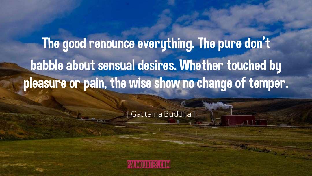 Sinful Pleasure quotes by Gautama Buddha