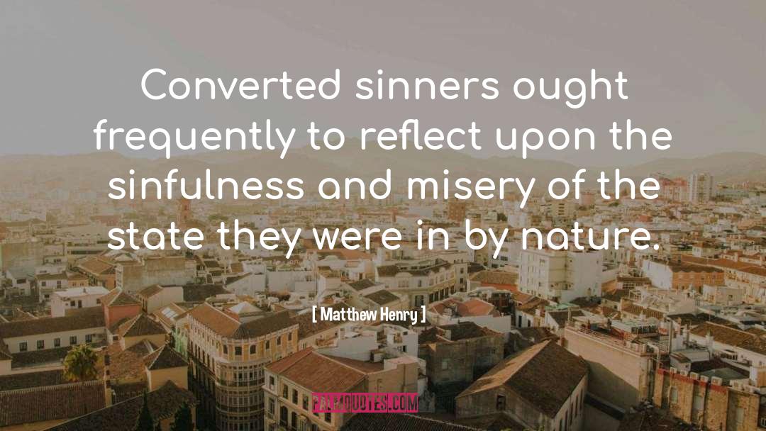 Sinfulness quotes by Matthew Henry