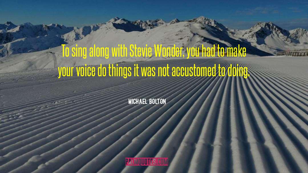 Sing Along quotes by Michael Bolton
