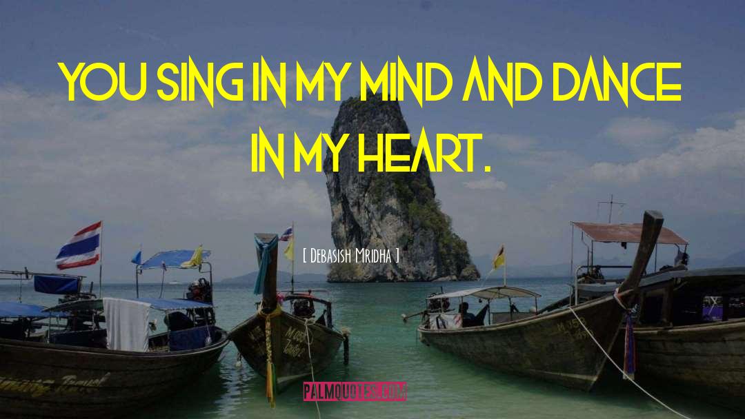 Sing In My Mind quotes by Debasish Mridha
