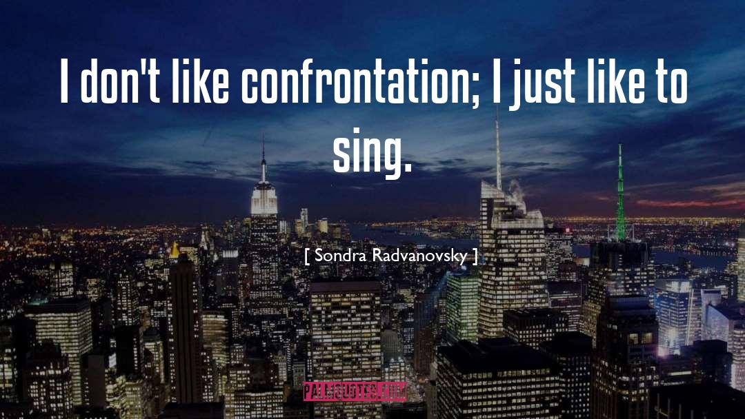 Sing Sing quotes by Sondra Radvanovsky