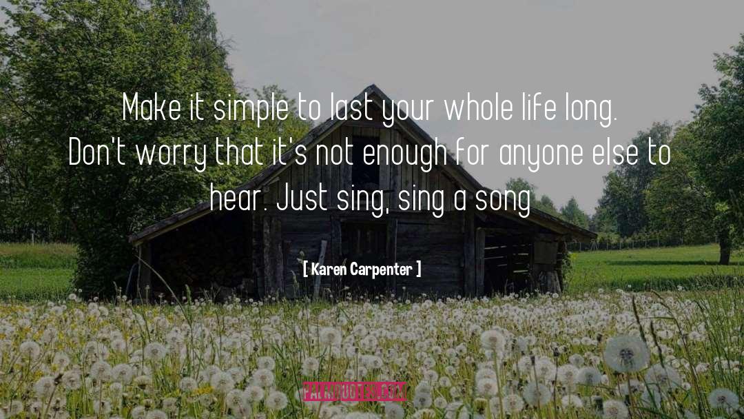 Sing Sing quotes by Karen Carpenter