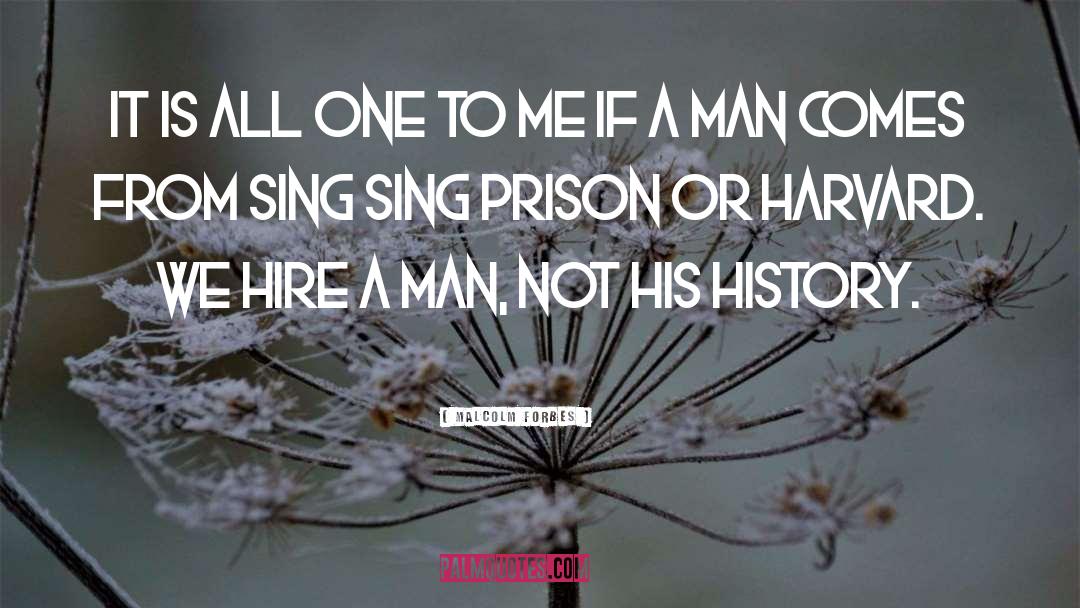 Sing Sing quotes by Malcolm Forbes